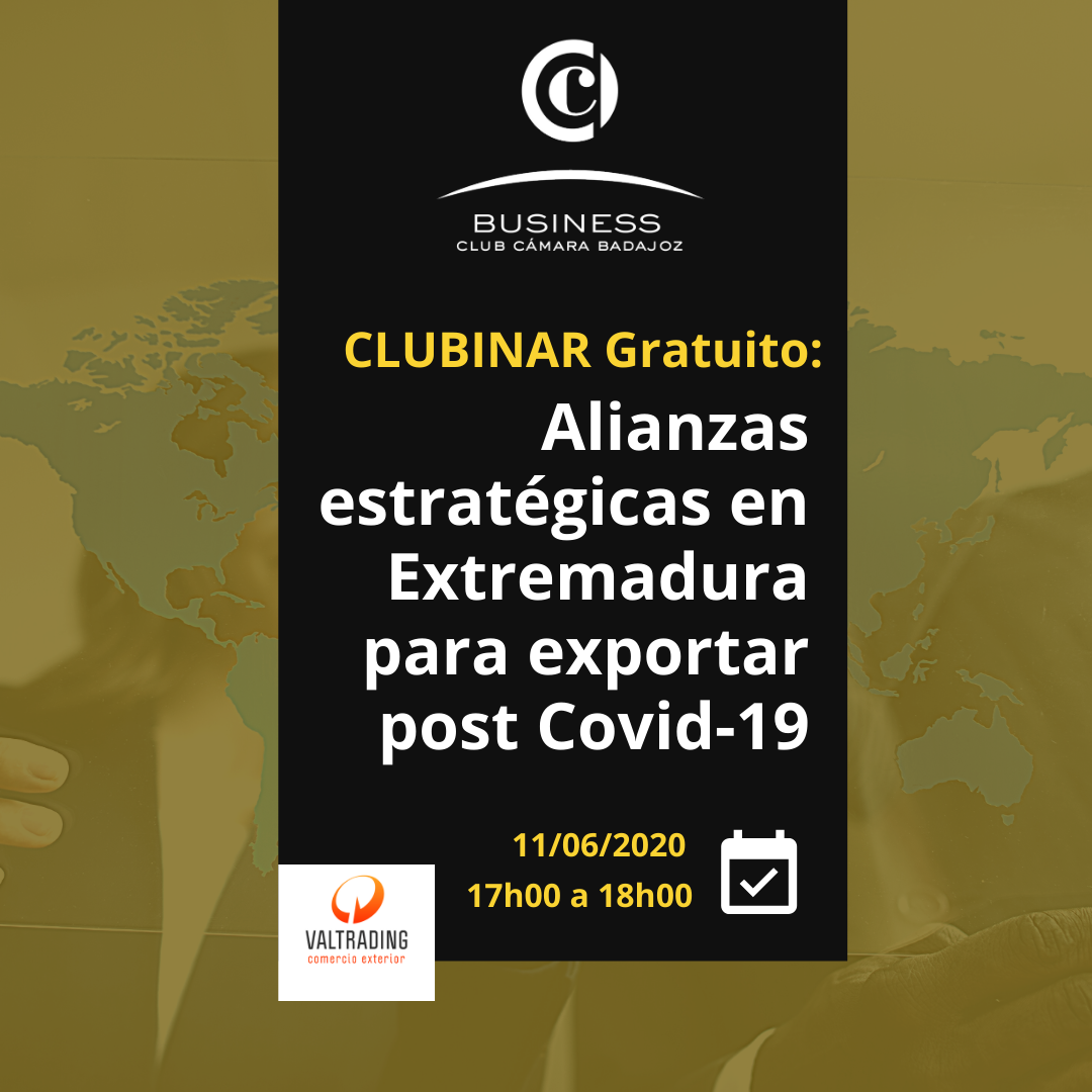 CLUBINAR Gratuito: ALIANZAS ESTRATÉGICAS EN EXTREMADURA PARA EXPORTAR POST COVID-19