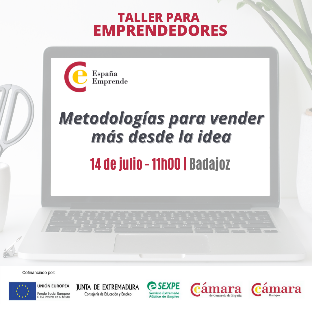 Taller ESPAÑA EMPRENDE: METODOLOGIAS PARA VENDER MAS DESDE LA IDEA