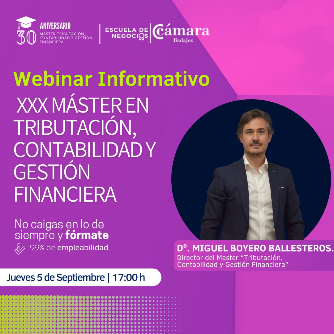 Webinar: “ Presentación e información:  XXX MÁSTER EN TRIBUTACIÓN, CONTABILIDAD Y GESTIÓN FINANCIERA”